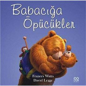 Babacığa Öpücükler - Frances Watts David Legge