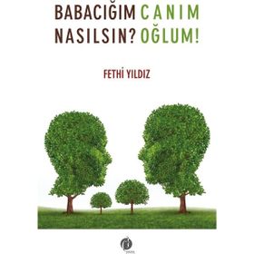 Babacığım Nasılsın? - Fethi Yıldız