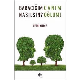 Babacığım Nasılsın? - Fethi Yıldız