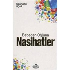 Babadan Oğluna Nasihatler - Sebahattin Uçar