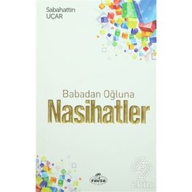 Babadan Oğluna Nasihatler - Sebahattin Uçar