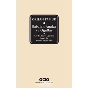 Babalar, Analar Ve Oğullar - Orhan Pamuk