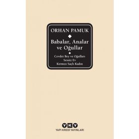 Babalar, Analar Ve Oğullar - Orhan Pamuk