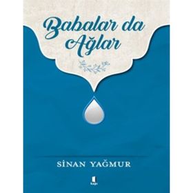 Babalar da Ağlar - Sinan Yağmur