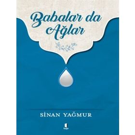 Babalar da Ağlar - Sinan Yağmur