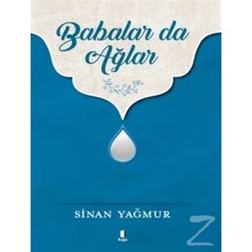Babalar da Ağlar - Sinan Yağmur