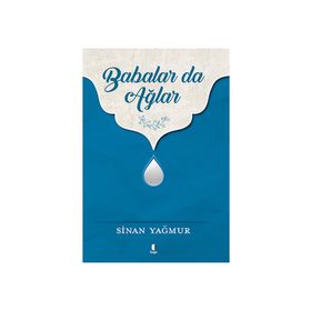 Babalar da Ağlar - Sinan Yağmur