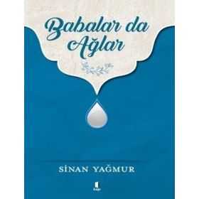 Babalar da Ağlar - Sinan Yağmur