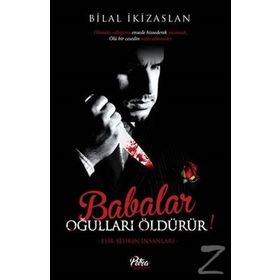 Babalar Oğulları Öldürür - Bilal İkizarslan