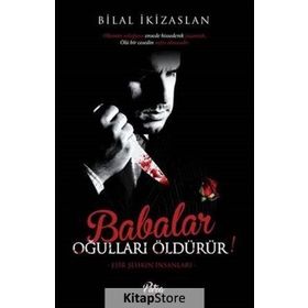 Babalar Oğulları Öldürür - Bilal İkizarslan