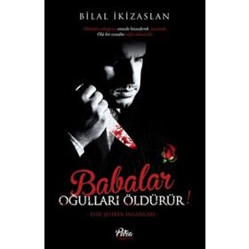 Babalar Oğulları Öldürür - Bilal İkizarslan