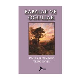 BABALAR VE OĞULLAR - IVAN SERGEYEVIÇ TURGENYEV (ISBN:9789753852739)