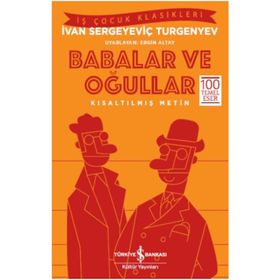 Babalar ve Oğullar - Kısaltılmış Metin - İvan Turgenyev