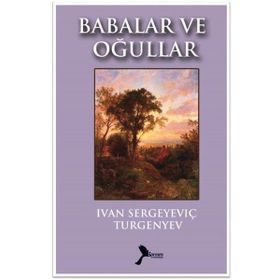 BABALAR VE OĞULLARI - IVAN SERGEYEVİÇ TURGENYEV