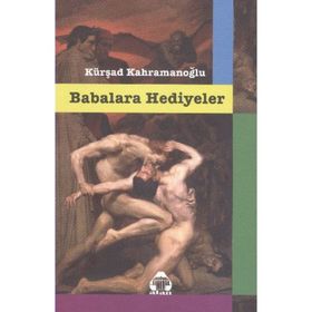 Babalara Hediyeler - Kürşad Kahramanoğlu