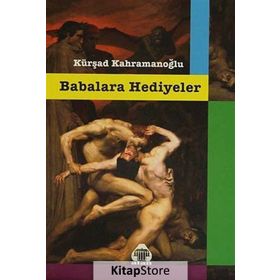 Babalara Hediyeler - Kürşad Kahramanoğlu