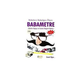 Babaların Babalığını Ölçün Babametre İsmail Oğuz