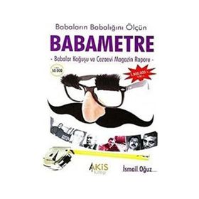 Babaların Babalığını Ölçün Babametre İsmail Oğuz
