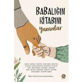Babalığın Kitabını Yazanlar - İlker Gezici