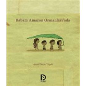 Babam Amazon Ormanları’nda - Anne Decis Gusti