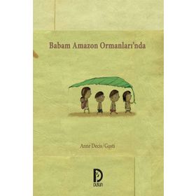Babam Amazon Ormanları’nda - Anne Decis Gusti