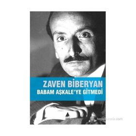 BABAM AŞKALE'YE GITMEDI - ZAVEN BIBERYAN