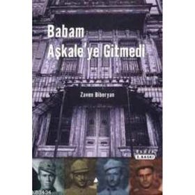 BABAM AŞKALE'YE GITMEDI - ZAVEN BIBERYAN