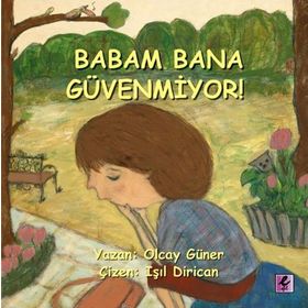 BABAM BANA GÜVENMIYOR! - OLCAY GÜNER