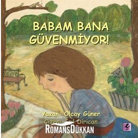 BABAM BANA GÜVENMIYOR! - OLCAY GÜNER