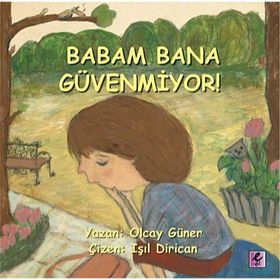 BABAM BANA GÜVENMIYOR! - OLCAY GÜNER