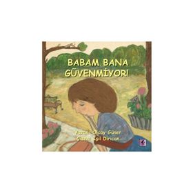 BABAM BANA GÜVENMIYOR! - OLCAY GÜNER
