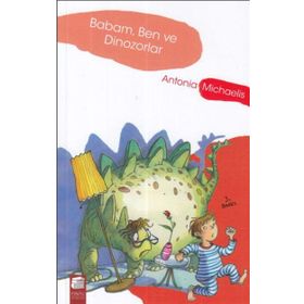 Babam, Ben ve Dinozorlar - Antonia Michaelis