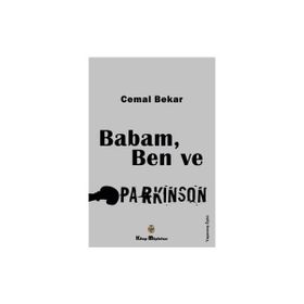 Babam, Ben ve Parkinson - Cemal Bekar