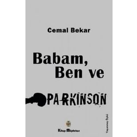 Babam, Ben ve Parkinson - Cemal Bekar