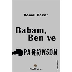 Babam, Ben ve Parkinson - Cemal Bekar