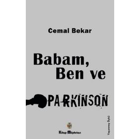 Babam, Ben ve Parkinson - Cemal Bekar