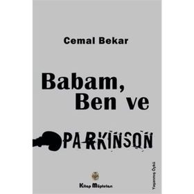 Babam, Ben ve Parkinson - Cemal Bekar