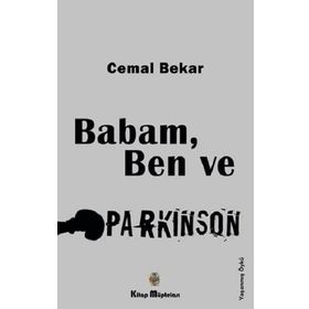 Babam, Ben ve Parkinson - Cemal Bekar