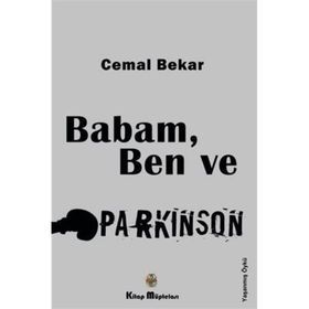 Babam, Ben ve Parkinson - Cemal Bekar