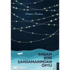 Babam Beni Şahdamarımdan Öptü - Ozan Önen