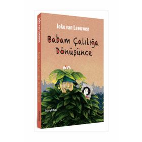 BABAM ÇALILIĞA DÖNÜŞÜNCE - JOKE VAN LEEUWEN