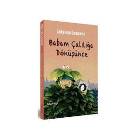 BABAM ÇALILIĞA DÖNÜŞÜNCE - JOKE VAN LEEUWEN
