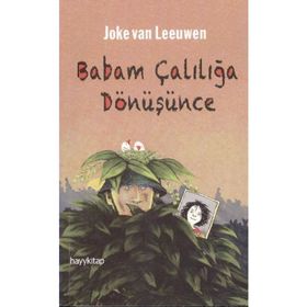 BABAM ÇALILIĞA DÖNÜŞÜNCE - JOKE VAN LEEUWEN