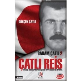 Babam Çatlı 2 - Çatlı Reis - Gökçen Çatlı