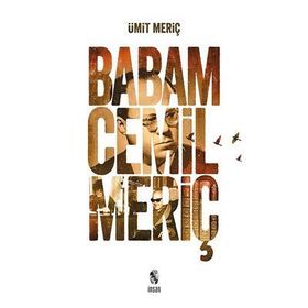Babam Cemil Meriç - Ümit Meriç