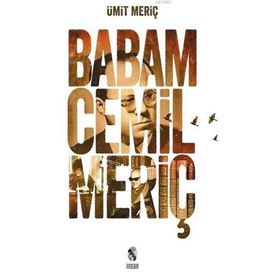 Babam Cemil Meriç - Ümit Meriç