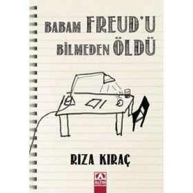 BABAM FREUDU BILMEDEN ÖLDÜ - RIZA KIRAÇ