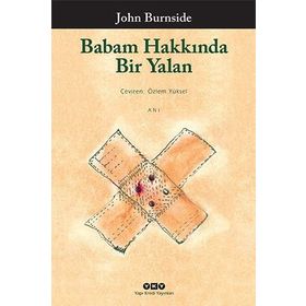 Babam Hakkında Bir Yalan - John Burnside