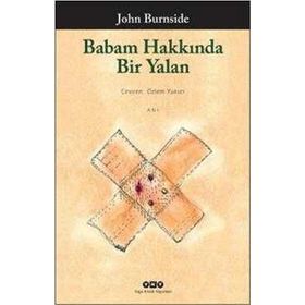 Babam Hakkında Bir Yalan - John Burnside