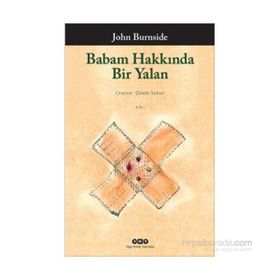 Babam Hakkında Bir Yalan - John Burnside
